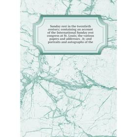 

Книга Sunday rest in the twentieth century; containing an account of the International Sunday rest congress