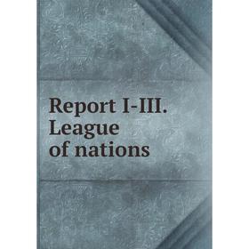 

Книга Report I-III. League of nations
