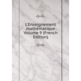 

Книга L'Enseignement mathématique Volume 9