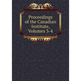 

Книга Proceedings of the Canadian Institute, Volumes 3-4