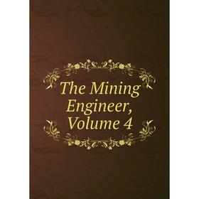 

Книга The Mining Engineer, Volume 4