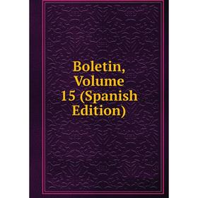 

Книга Boletin, Volume 15 (Spanish Edition)