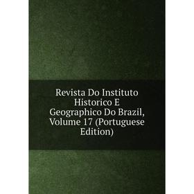 

Книга Revista Do Instituto Historico E Geographico Do Brazil, Volume 17 (Portuguese Edition)