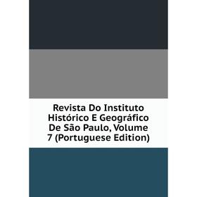 

Книга Revista Do Instituto Histórico E Geográfico De São Paulo, Volume 7 (Portuguese Edition)