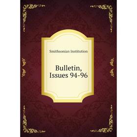 

Книга Bulletin, Issues 94-96. Smithsonian Institution