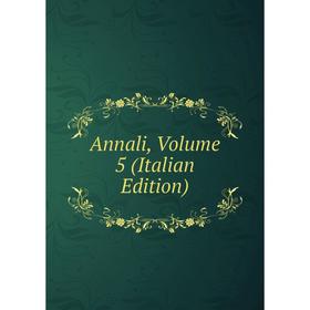 

Книга Annali, Volume 5 (Italian Edition)