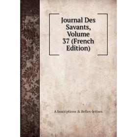 

Книга Journal Des Savants, Volume 37