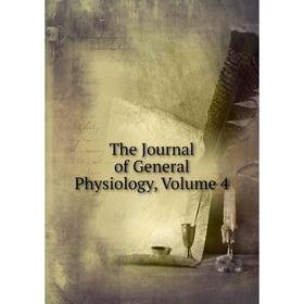 

Книга The Journal of General Physiology, Volume 4