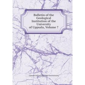 

Книга Bulletin of the Geological Institution of the University of Uppsala, Volume 7. Uppsala Universitet. Mine Institutionen
