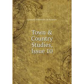 

Книга Town & Country Studies, Issue 10. Edmund Schweinitz De Brunner