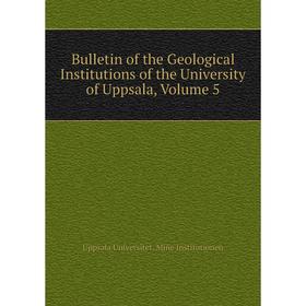 

Книга Bulletin of the Geological Institutions of the University of Uppsala, Volume 5. Uppsala Universitet. Mine Institutionen