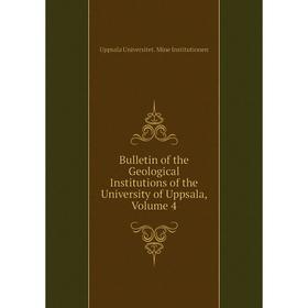 

Книга Bulletin of the Geological Institutions of the University of Uppsala, Volume 4. Uppsala Universitet. Mine Institutionen