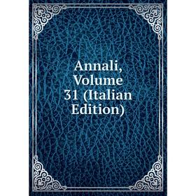 

Книга Annali, Volume 31 (Italian Edition)