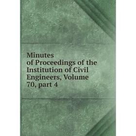 

Книга Minutes of Proceedings of the Institution of Civil Engineers, Volume 70, part 4