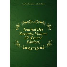 

Книга Journal Des Savants, Volume 29