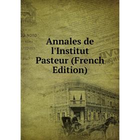 

Книга Annales de l'Institut Pasteur (French Edition)