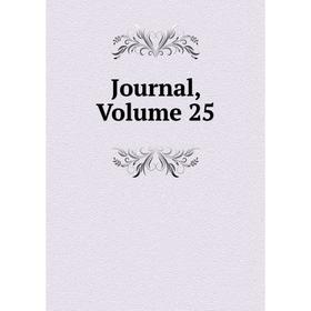 

Книга Journal, Volume 25