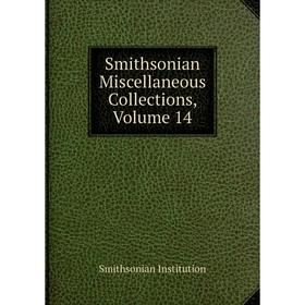 

Книга Smithsonian Miscellaneous Collections, Volume 14. Smithsonian Institution