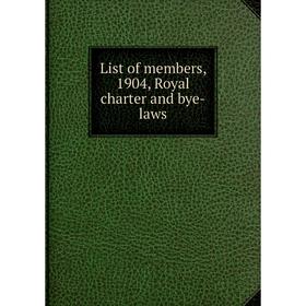 

Книга List of members, 1904, Royal charter and bye-laws