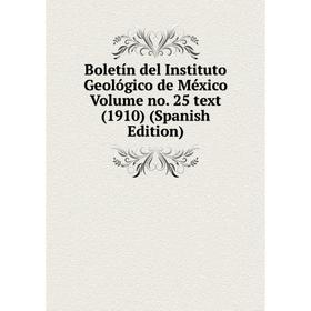 

Книга Boletín del Instituto Geológico de México Volume no. 25 text (1910) (Spanish Edition)