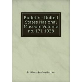 

Книга Bulletin - United States National Museum Volume no. 171 1938. Smithsonian Institution
