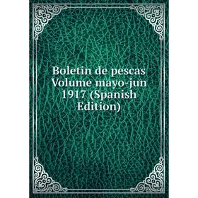 

Книга Boletin de pescas Volume mayo-jun 1917 (Spanish Edition)