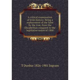 

Книга A critical examination of Irish history