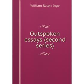 

Книга Outspoken essays (second series)