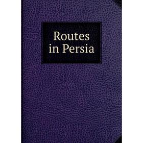 

Книга Routes in Persia