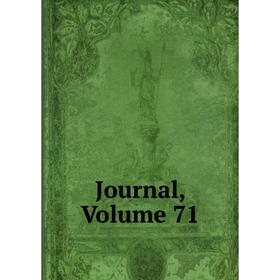 

Книга Journal, Volume 71