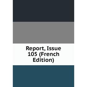 

Книга Report, Issue 105 (French Edition)