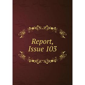 

Книга Report, Issue 103