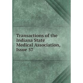 

Книга Transactions of the Indiana State Medical Association, Issue 57