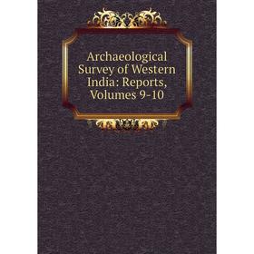 

Книга Archaeological Survey of Western India: Reports, Volumes 9-10