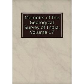 

Книга Memoirs of the Geological Survey of India, Volume 17