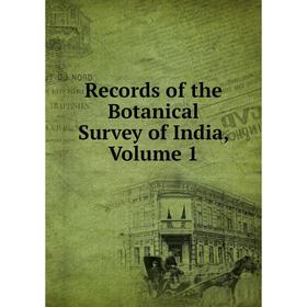 

Книга Records of the Botanical Survey of India, Volume 1
