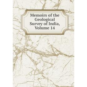 

Книга Memoirs of the Geological Survey of India, Volume 14