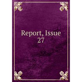 

Книга Report, Issue 27