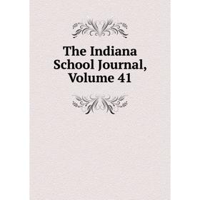 

Книга The Indiana School Journal, Volume 41