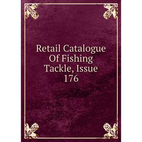 

Книга Retail Catalogue Of Fishing Tackle, Issue 176