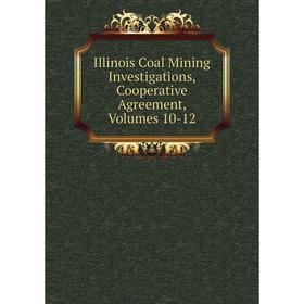 

Книга Illinois Coal Mining Investigations, Cooperative Agreement, Volumes 10-12
