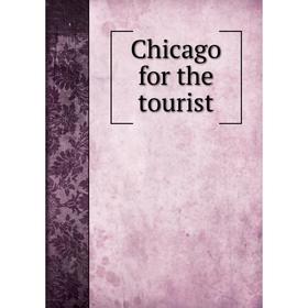 

Книга Chicago for the tourist