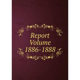 

Книга Report Volume 1886-1888