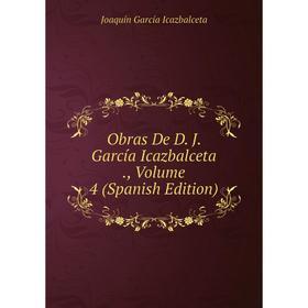 

Книга Obras De D J García Icazbalceta, Volume 4
