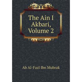 

Книга The Ain I Akbari, Volume 2. Ab Al-Fazl Ibn Mubrak