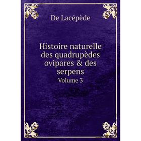

Книга Histoire naturelle des quadrupÃ¨des ovipares (French Edition). De Lacépède