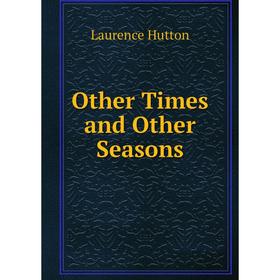 

Книга Other Times and Other Seasons