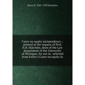 

Книга Cases on equity jurisprudence.