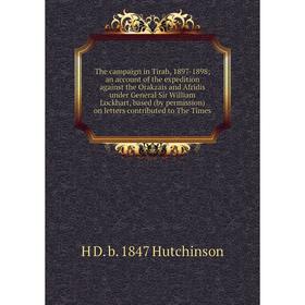 

Книга The campaign in Tirah, 1897-1898; an account of the expedition against the Orakzais