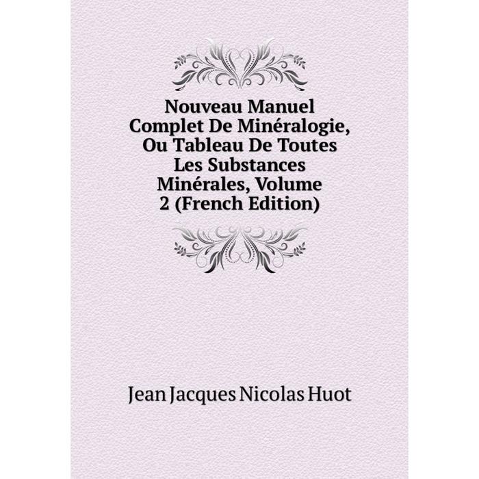 фото Книга nouveau manuel complet de minéralogie, ou tableau de toutes les substances minérales, volume 2 nobel press